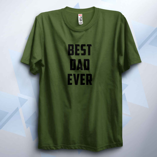 Best Dad Ever T Shirt