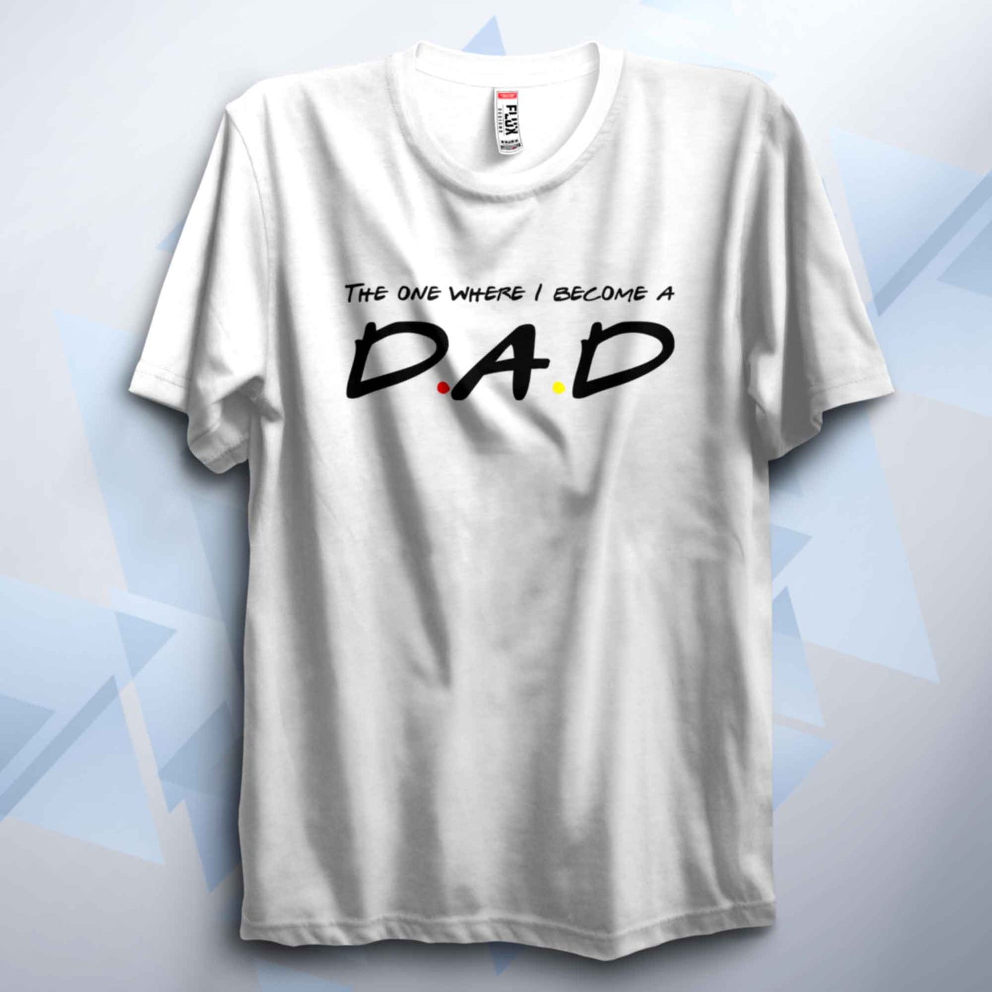 The One Where I Become A Dad T Shirt