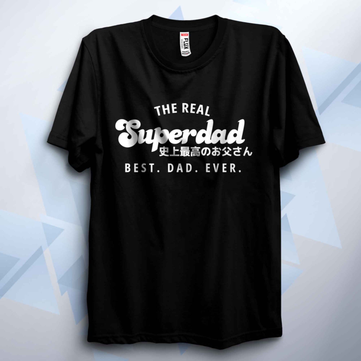 The Real Superdad T Shirt