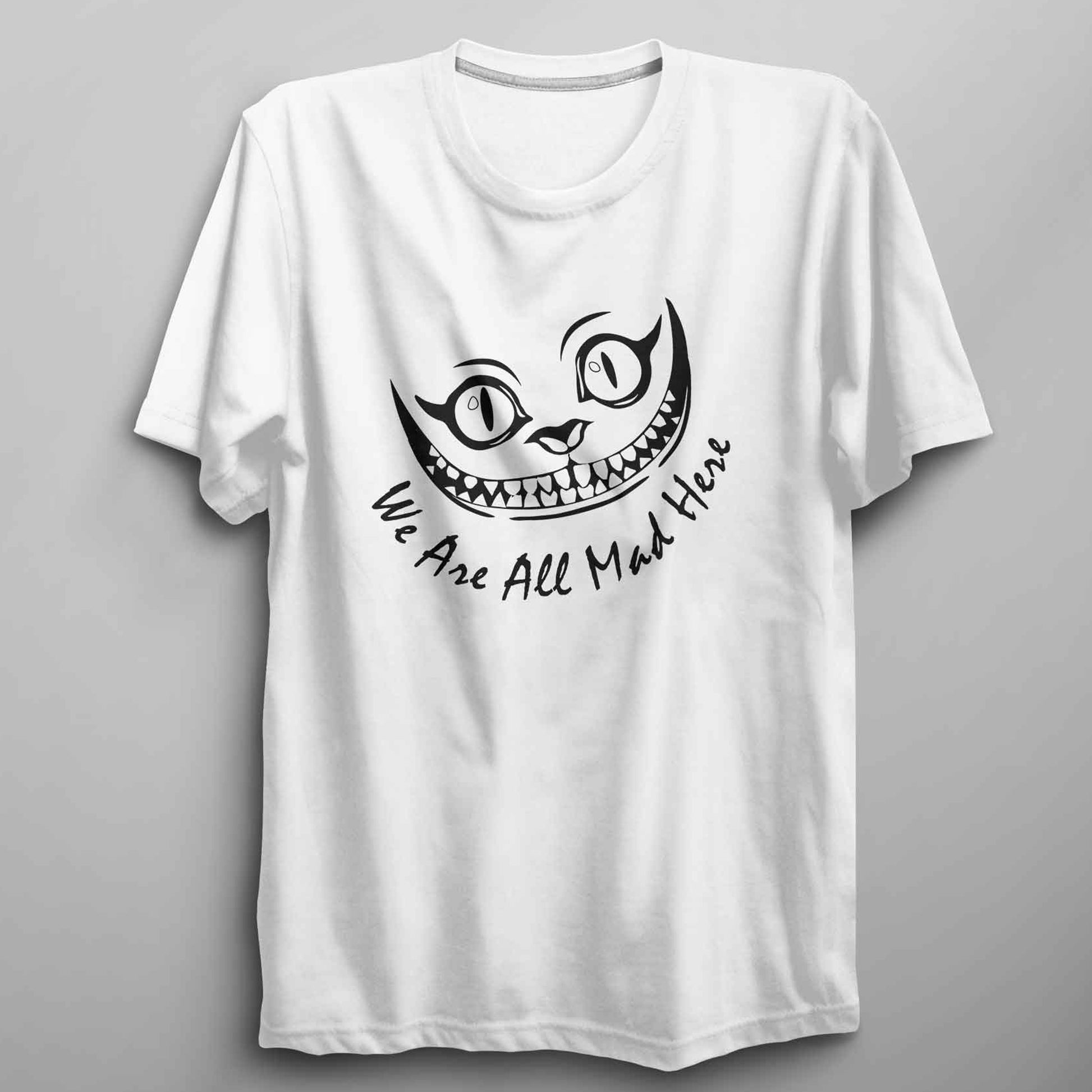 Cheshire Cat 'We Are All Mad Here' Unisex T Shirt - FLUX DESIGNS