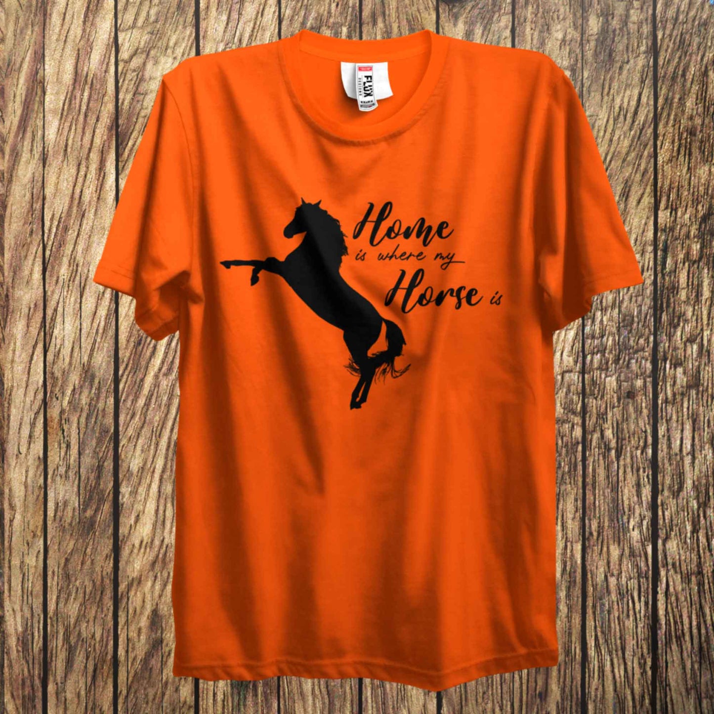 Home Is Where My Horse Is T Shirt
