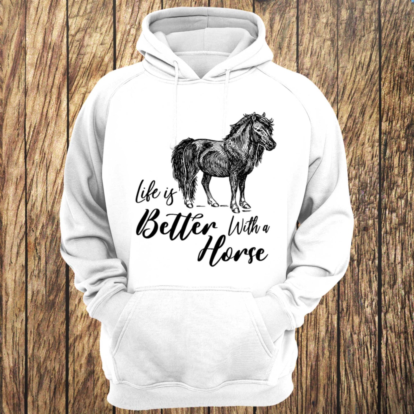 Life Is Better With A Horse Unisex Hoodie