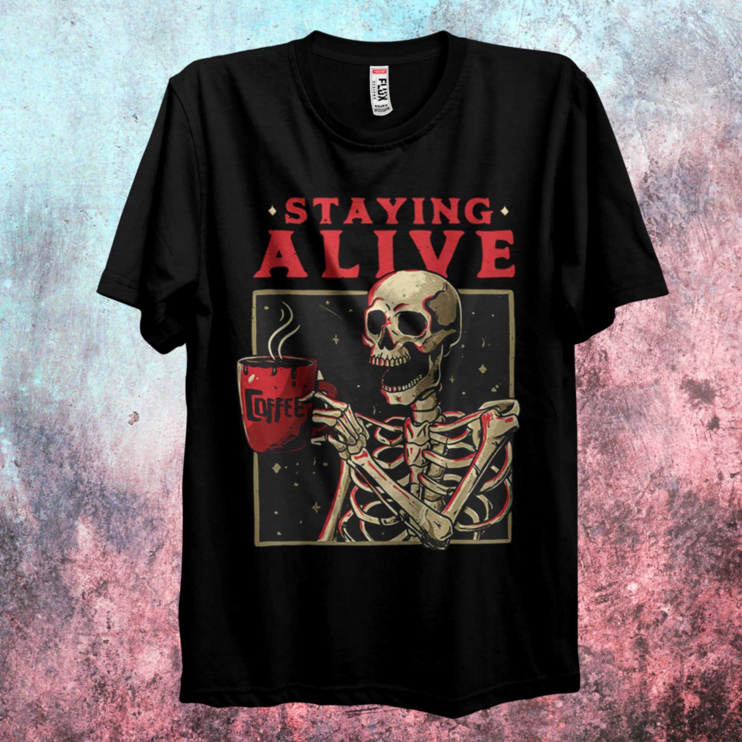 Staying Alive With Coffee T Shirt