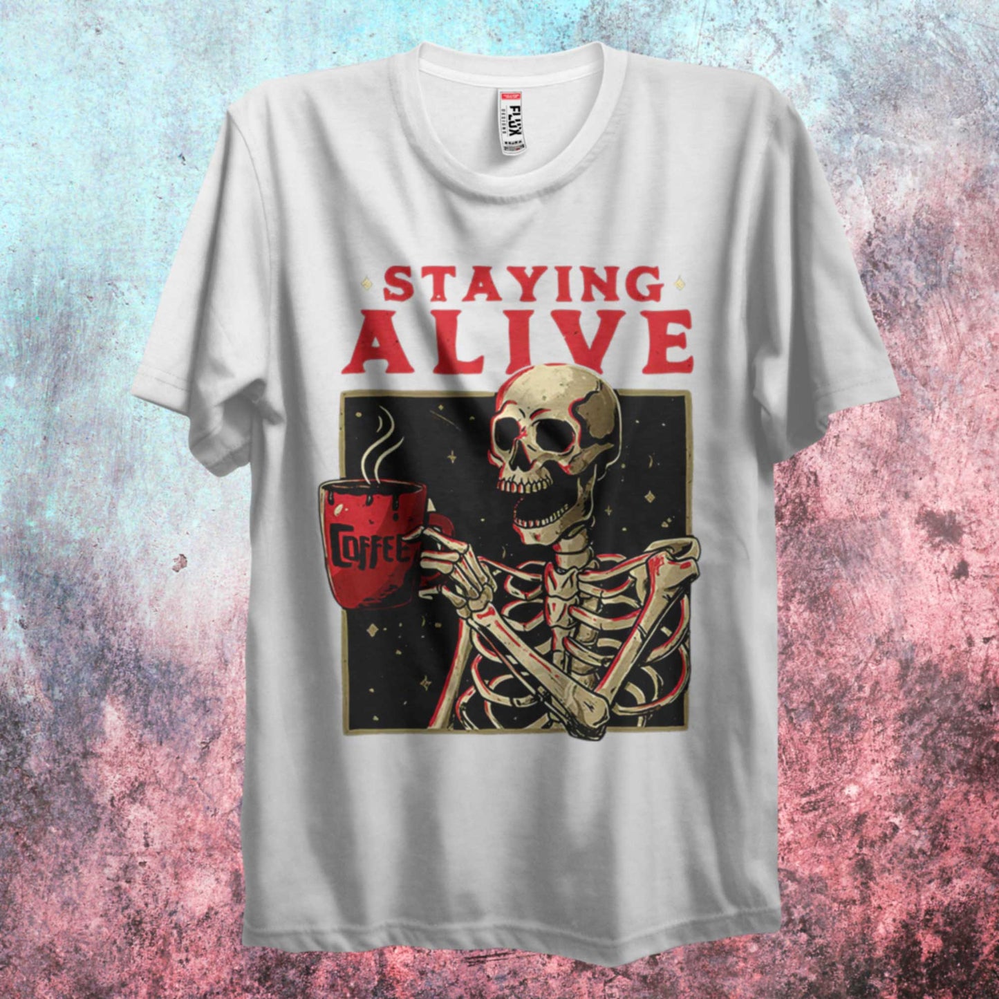 Staying Alive With Coffee T Shirt