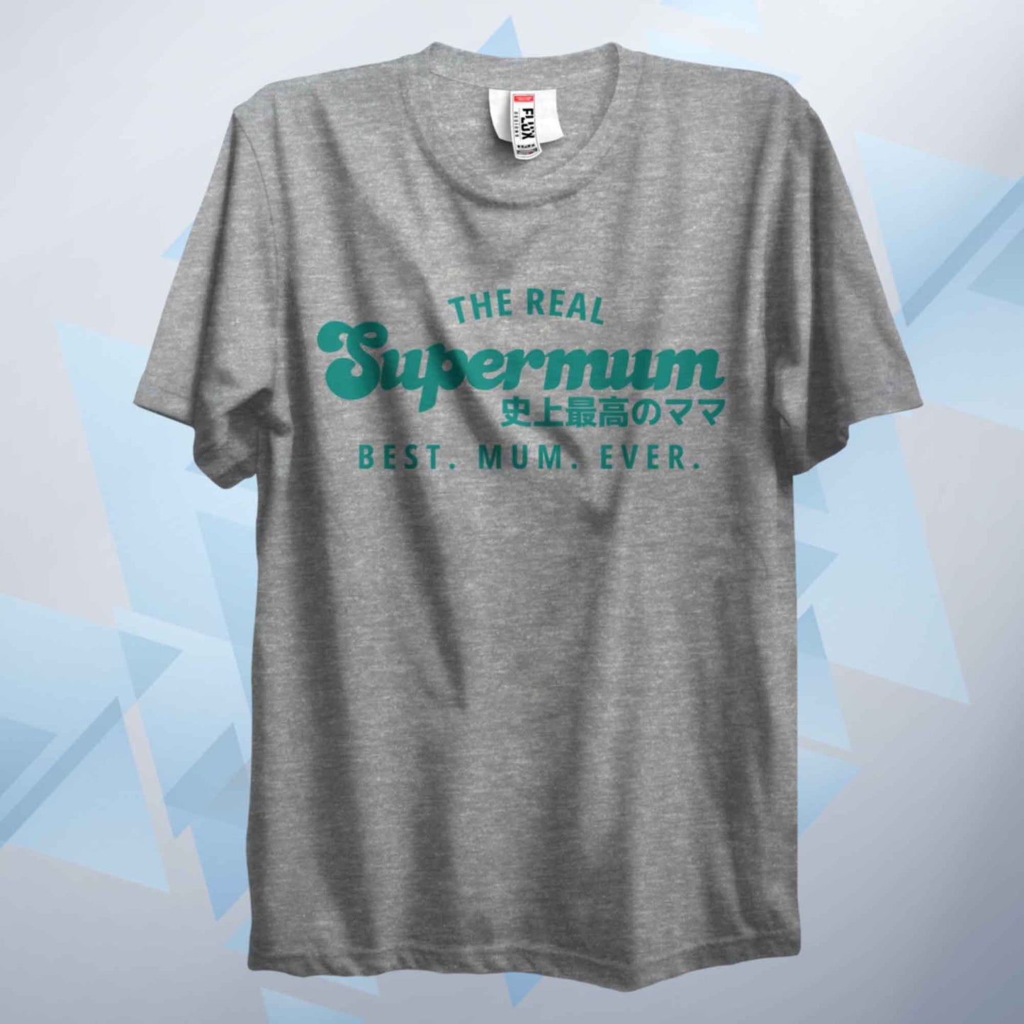 The Real Supermum Green T Shirt