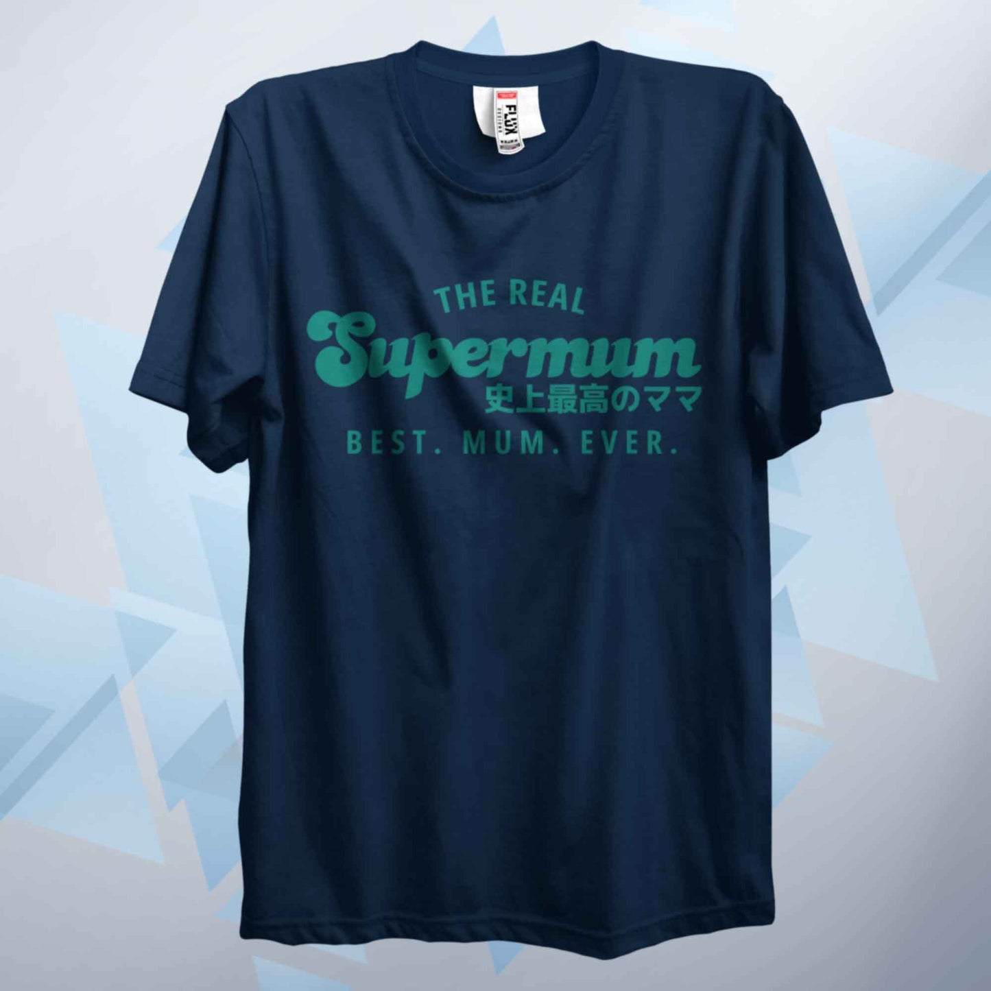 The Real Supermum Green T Shirt
