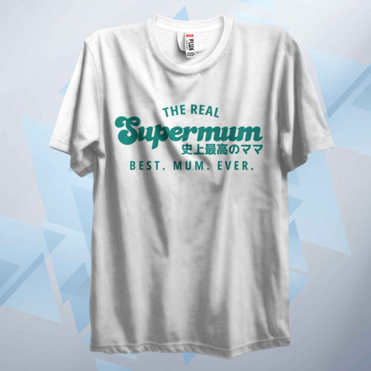 The Real Supermum Green T Shirt