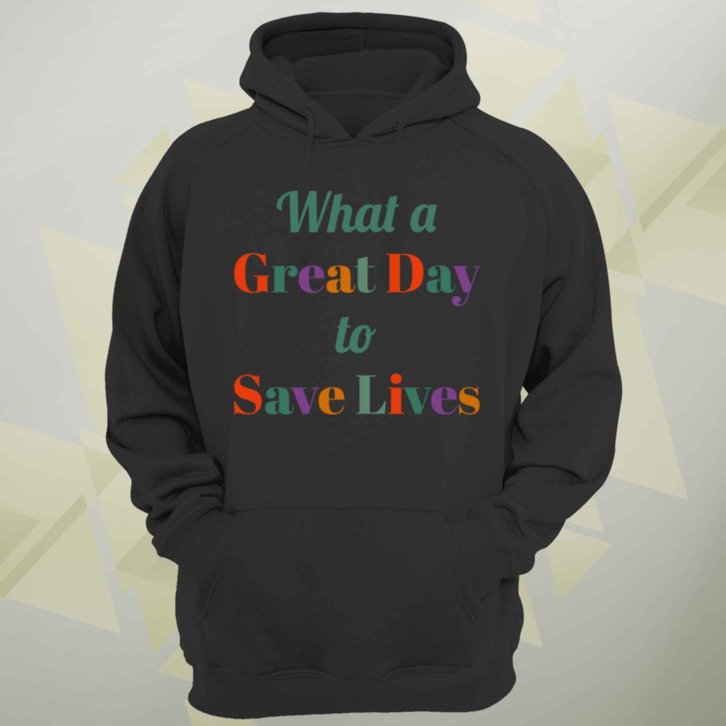 A Great Day To Save Lives Unisex Hoodie