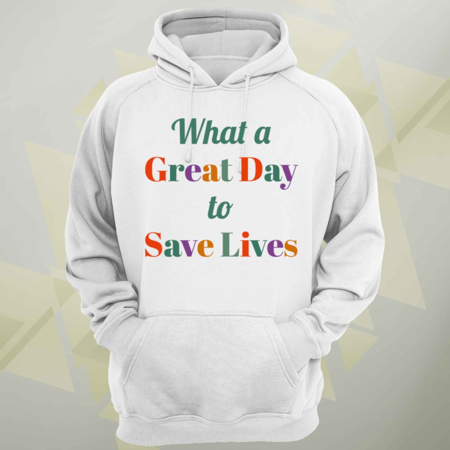 A Great Day To Save Lives Unisex Hoodie