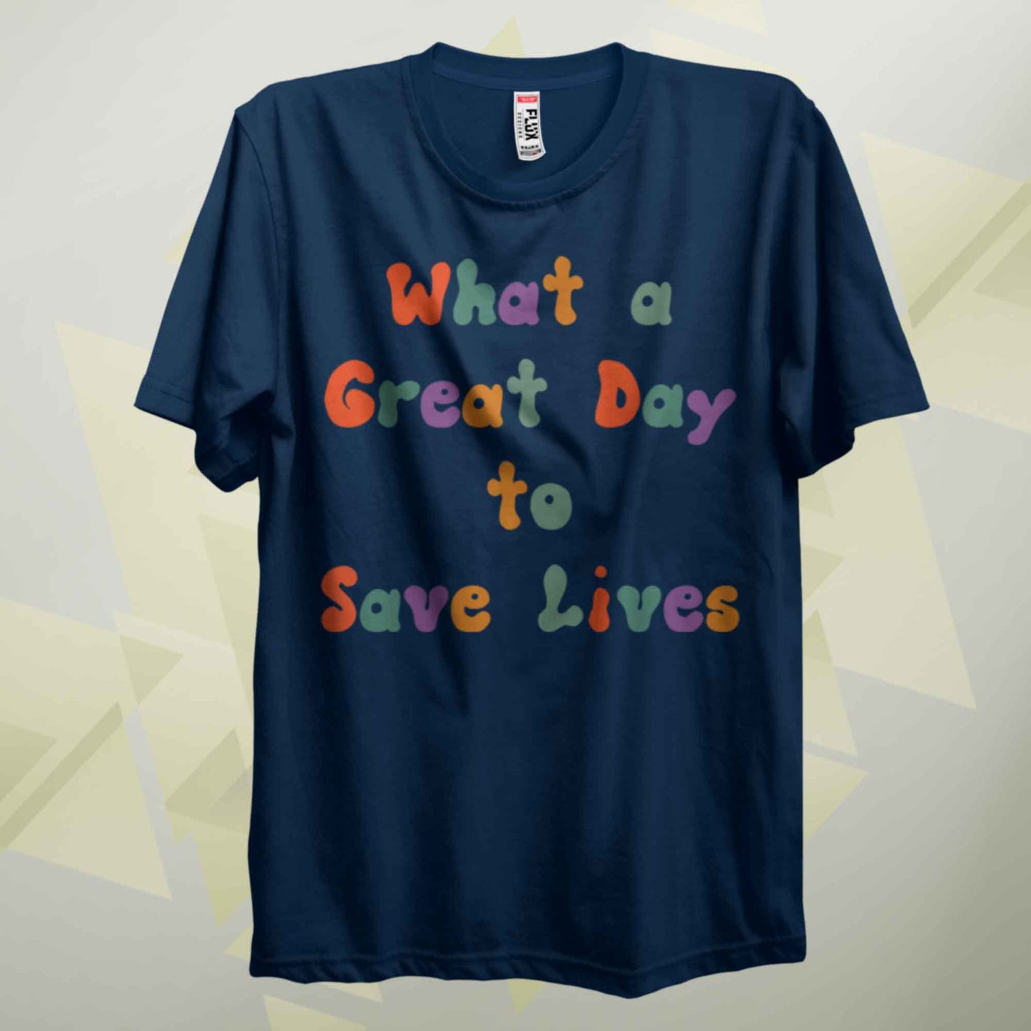What A Great Day To Save Lives Retro T Shirt