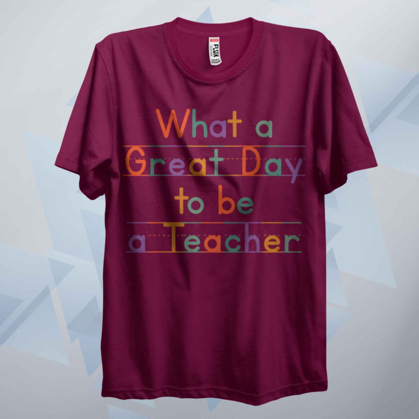 What A Great Day To Be Teachers T Shirt