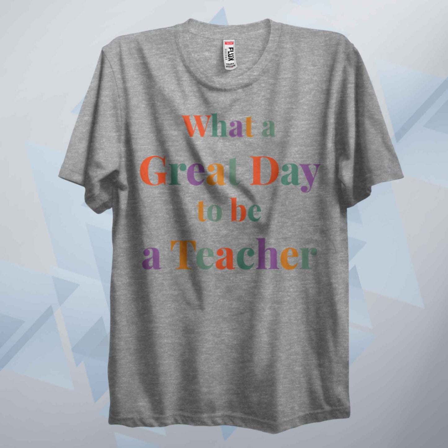 What A Great Day To Be A Teacher T Shirt