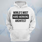 World's Most Hard Working Architect Unisex Hoodie