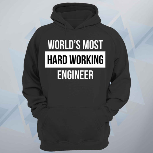 World's Most Hard Working Engineer Unisex Hoodie