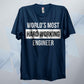 World's Most Hard Working Engineer T Shirt