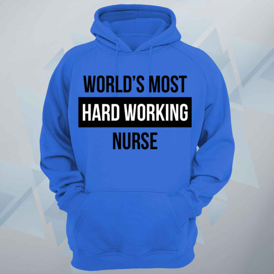 World's Most Hard Working Nurse Unisex Hoodie