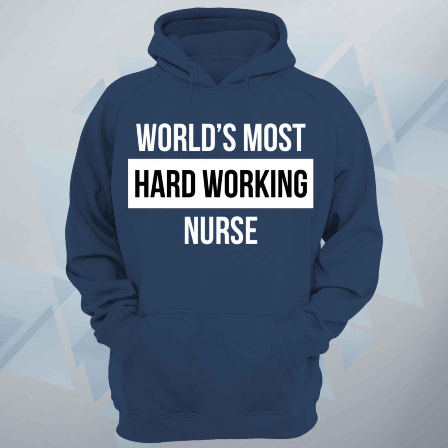 World's Most Hard Working Nurse Unisex Hoodie