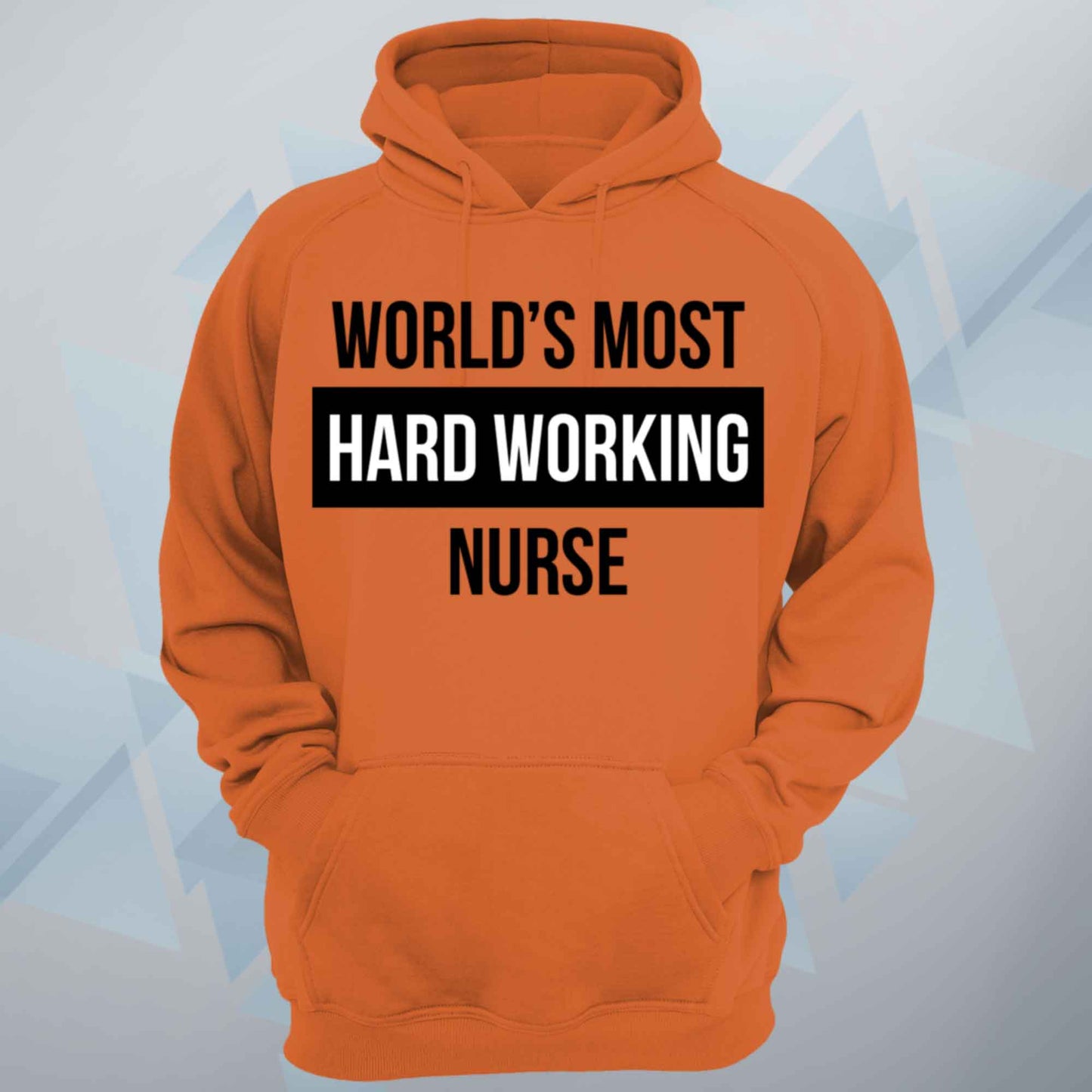 World's Most Hard Working Nurse Unisex Hoodie