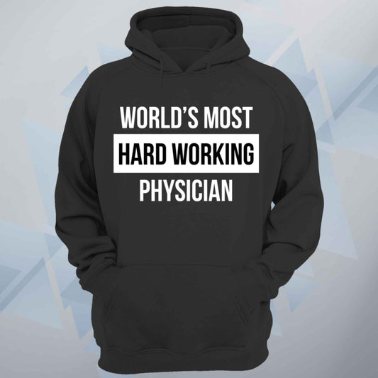 World's Most Hard Working Physician Unisex Hoodie