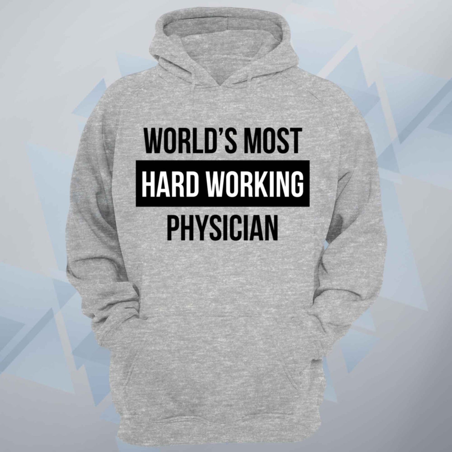 World's Most Hard Working Physician Unisex Hoodie