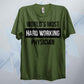 World's Most Hard Working Physician T Shirt